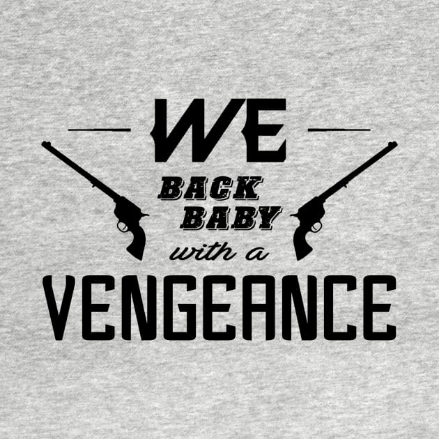 WE Back Baby - Vengeance by Needy Lone Wolf